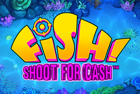 FISH! Shoot for Cash