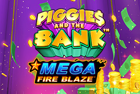 Mega Fire Blaze: Piggies and the Bank™