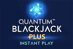 Quantum™ Blackjack Plus Instant Play