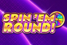 Spin ‘Em Round!™