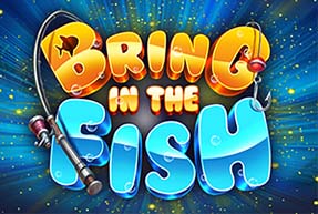 Bring In The Fish